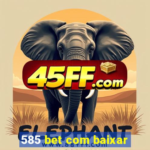 585 bet com baixar